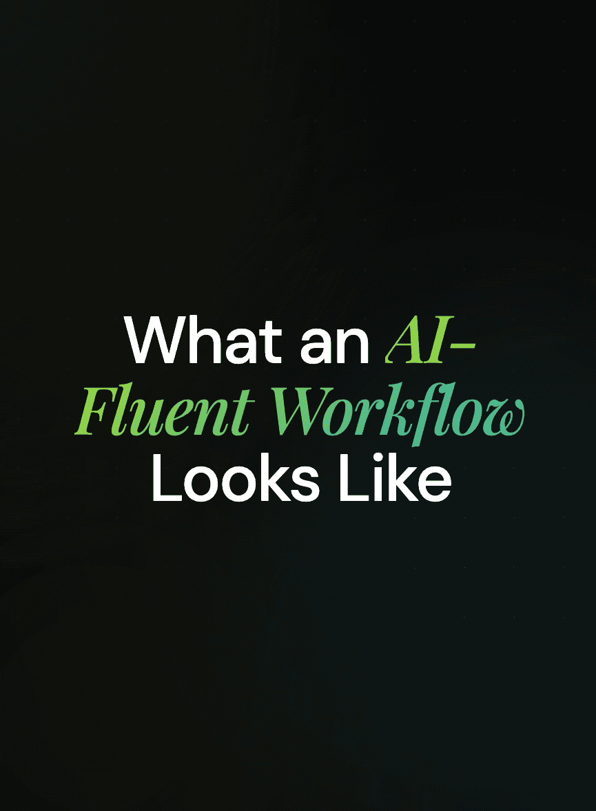 What an AI-Fluent Workflow Looks Like Brief to Delivery: Brief to Delivery Without the Six-Tool Chaos