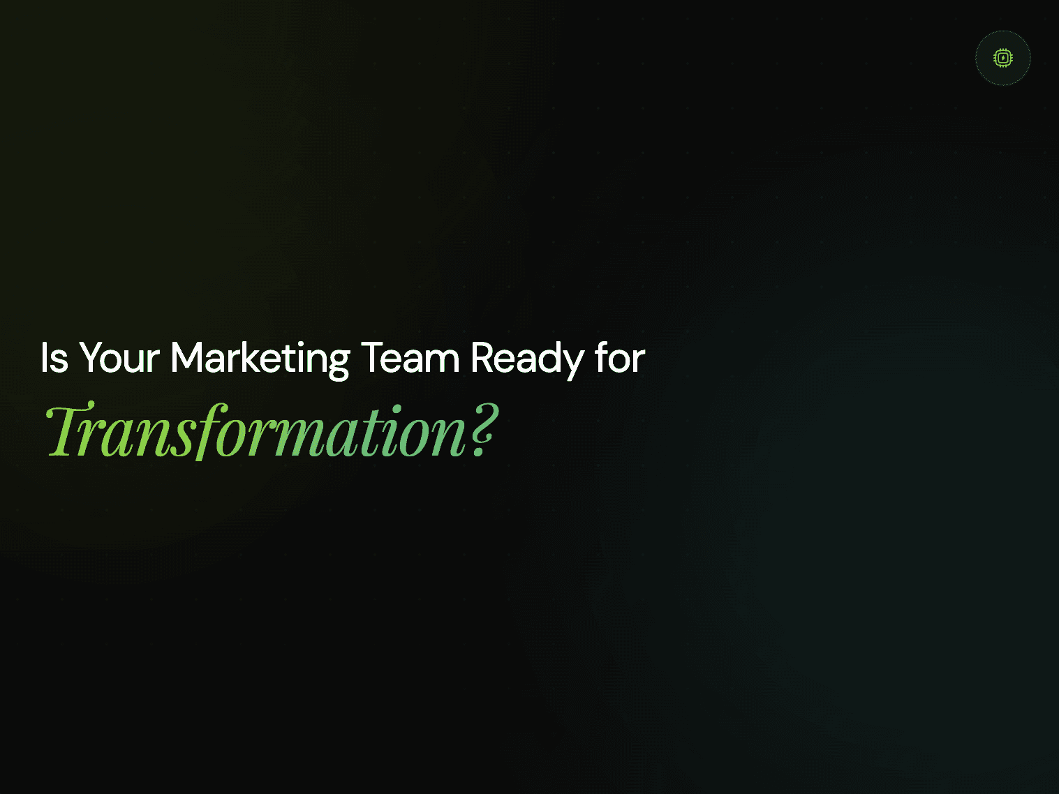 Is Your Marketing Team Ready for Transformation?