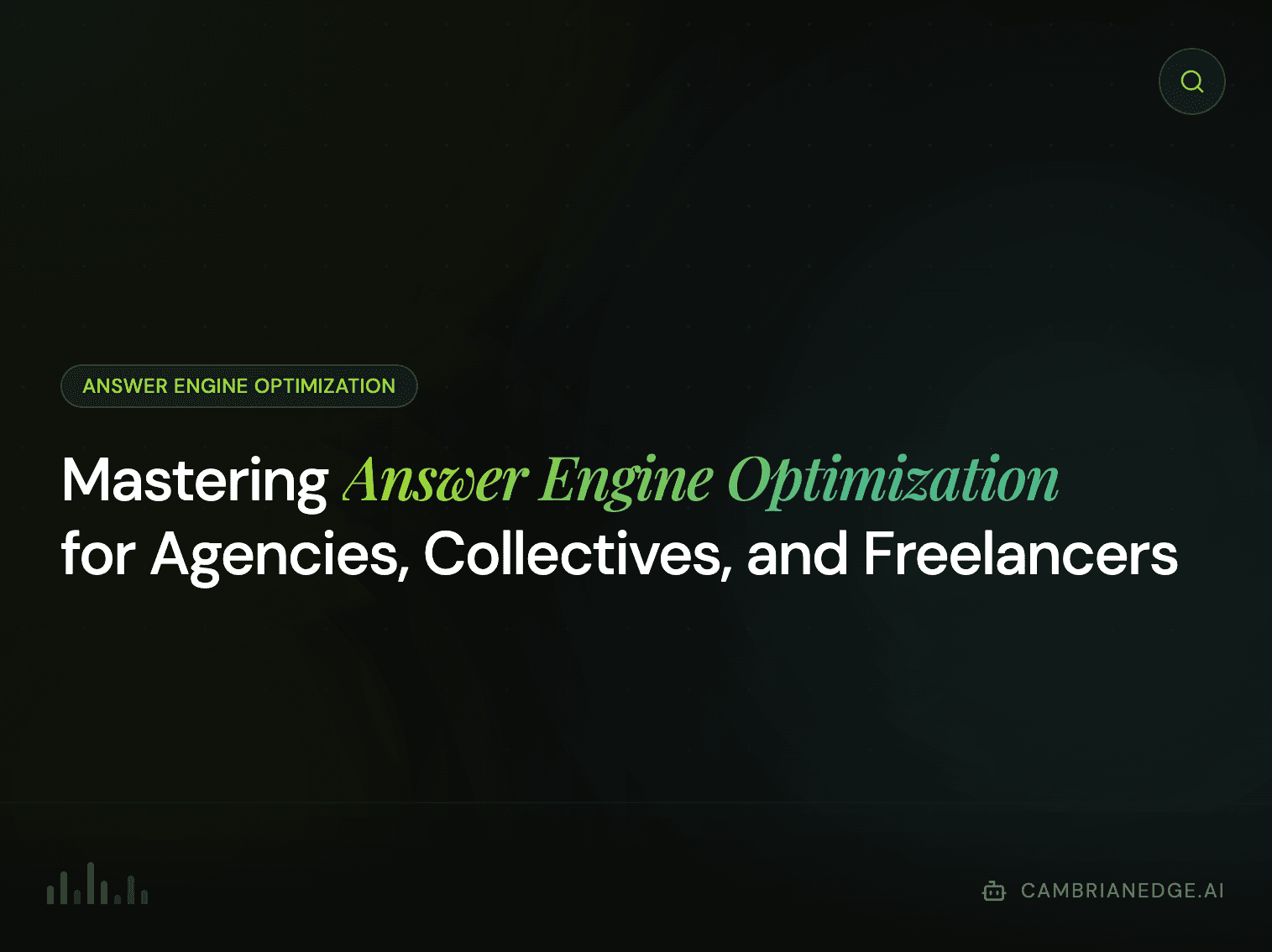 Mastering AEO for Agencies, Collectives, and Freelancers