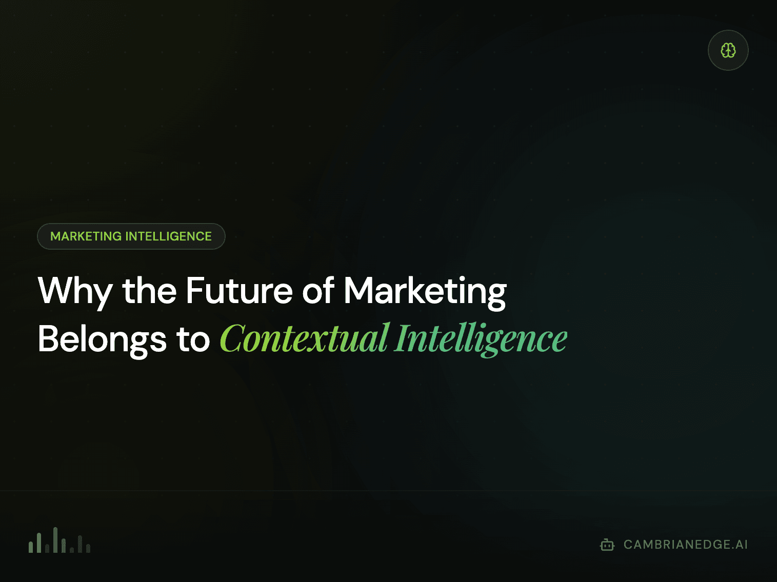Why the Future of Marketing Belongs to Contextual Intelligence