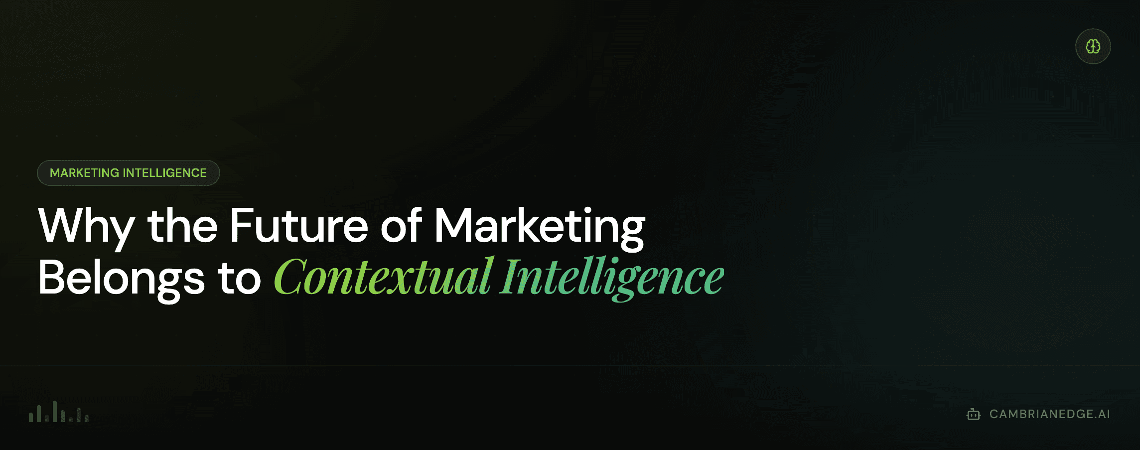 Why the Future of Marketing Belongs to Contextual Intelligence